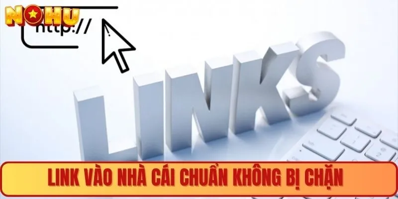 Link vào nhà cái Nohu90 chuẩn không bị chặn