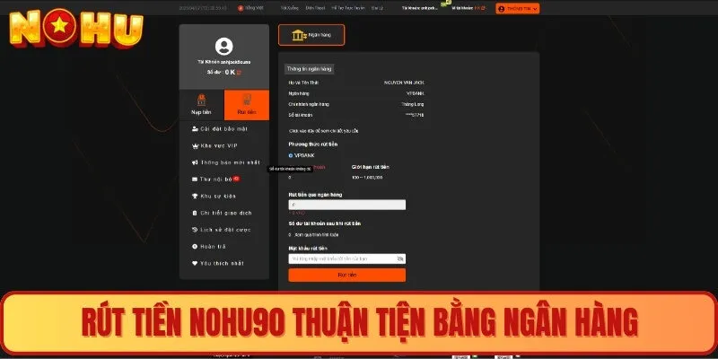 Rút tiền nohu90 thuận tiện bằng ngân hàng