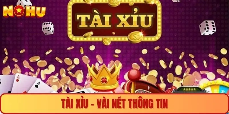 Tài Xỉu - Vài nét thông tin